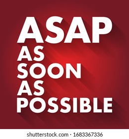 ASAP As Soon As Possible - as quickly as you can, as fast as possible, immediately, acronym text concept background