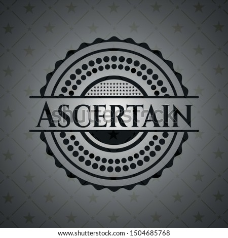 Ascertain black badge. Vector Illustration. Detailed.