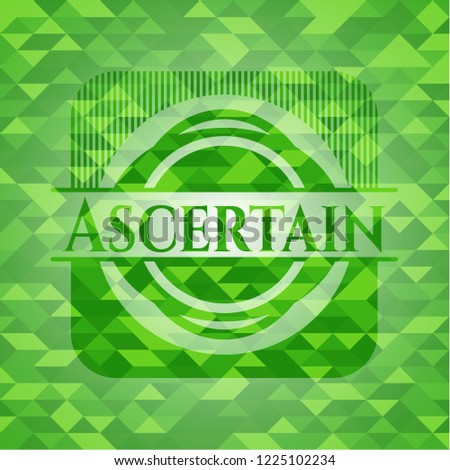 Ascertain green mosaic emblem