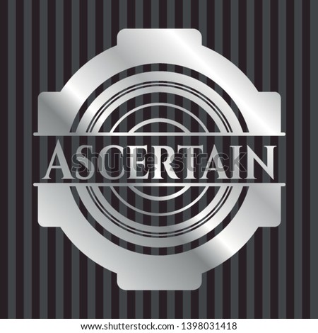 Ascertain silver emblem or badge. Vector Illustration. Mosaic.