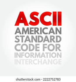 ASCII - American Standard Code for Information Interchange acronym, technology concept background