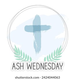 Ash Wednesday greeting concept. Watercolor brush stroke cross in a round frame with branches of leaves on white.