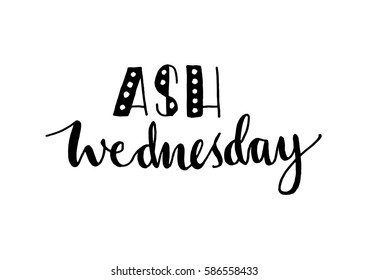 ash wednesday.  Hand Lettered Quote. Modern Calligraphy 