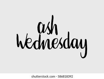 Ash Wednesday. Hand Lettered Quote. Modern Calligraphy