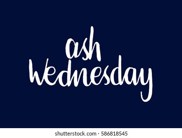 Ash Wednesday. Hand Lettered Quote. Modern Calligraphy