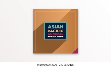 Asian American and Pacific Islander Heritage Month. Celebrating the history of Asian America in may. Design for background, poster, banner