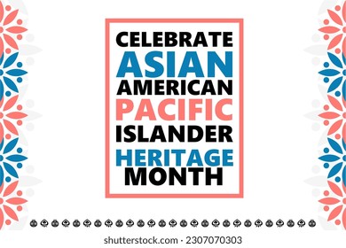 Asian American, Pacific Islander Heritage month - celebration in USA. with colorful frame and ornament. AAPI