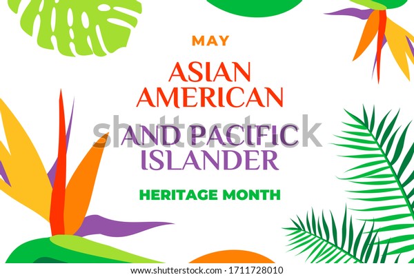 Asian American and Pacific Islander Heritage\
Month. Vector banner for social media, card, poster. Illustration\
with text, tropical plants. Asian Pacific American Heritage Month\
horizontal composition