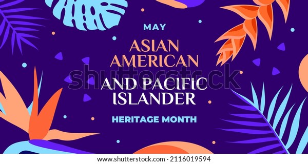 Asian American and Pacific Islander Heritage\
Month. Vector banner for social media, card, poster. Illustration\
with text, tropical plants. Asian Pacific American Heritage Month\
horizontal composition
