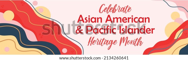 Asian American, Pacific\
Islanders Heritage month - celebration in USA. Vector banner with\
abstract shapes and lines in  traditional Asian colors. Greeting\
card, banner.