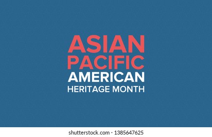 Asian Pacific American Heritage Month. Celebrated in May. It celebrates the culture, traditions, and history of Asian Americans and Pacific Islanders in the United States. Poster, card, banner. Vector