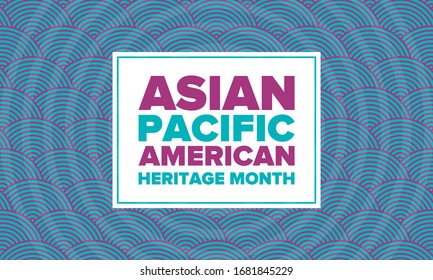 Asian Pacific American Heritage Month. Celebrated in May. It celebrates the culture, traditions and history of Asian Americans and Pacific Islanders in the United States. Poster, card, banner. Vector