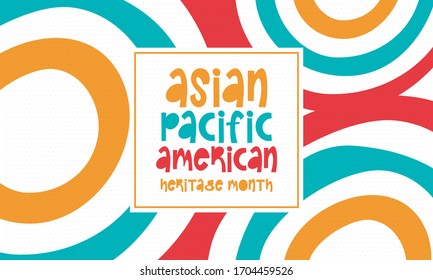Asian Pacific American Heritage Month. Celebrated in May. It celebrates the culture, traditions and history of Asian Americans and Pacific Islanders in the United States. Poster, card, banner. Vector