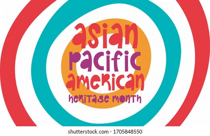 Asian Pacific American Heritage Month. Celebrated in May. It celebrates the culture, traditions and history of Asian Americans and Pacific Islanders in the United States. Poster, card, banner. Vector