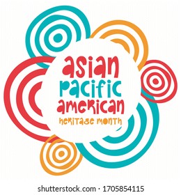 Asian Pacific American Heritage Month. Celebrated in May. It celebrates the culture, traditions and history of Asian Americans and Pacific Islanders in the United States. Poster, card, banner. Vector