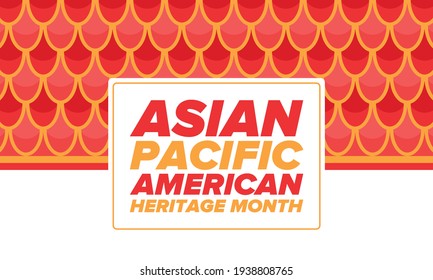 Asian Pacific American Heritage Month. Celebrated In May. It Celebrates The Culture, Traditions And History Of Asian Americans And Pacific Islanders In The United States. Poster, Card, Banner. Vector