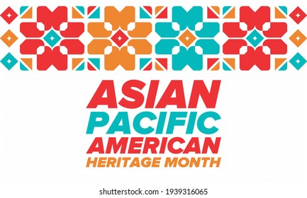 Asian Pacific American Heritage Month. Celebrated in May. It celebrates the culture, traditions and history of Asian Americans and Pacific Islanders in the United States. Poster, card, banner. Vector