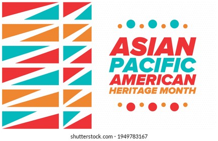Asian Pacific American Heritage Month. Celebrated in May. It celebrates the culture, traditions and history of Asian Americans and Pacific Islanders in the United States. Poster, card, banner. Vector