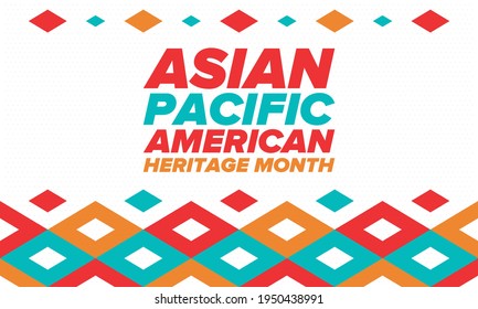 Asian Pacific American Heritage Month. Celebrated in May. It celebrates the culture, traditions and history of Asian Americans and Pacific Islanders in the United States. Poster, card, banner. Vector