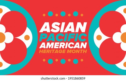 Asian Pacific American Heritage Month. Celebrated in May. It celebrates the culture, traditions and history of Asian Americans and Pacific Islanders in the United States. Poster, card, banner. Vector