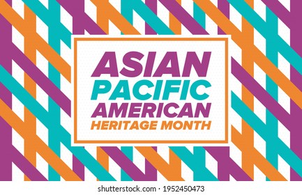 Asian Pacific American Heritage Month. Celebrated in May. It celebrates the culture, traditions and history of Asian Americans and Pacific Islanders in the United States. Poster, card, banner. Vector