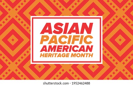 Asian Pacific American Heritage Month. Celebrated in May. It celebrates the culture, traditions and history of Asian Americans and Pacific Islanders in the United States. Poster, card, banner. Vector