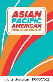 Asian Pacific American Heritage Month. Celebrated in May. It celebrates the culture, traditions and history of Asian Americans and Pacific Islanders in the United States. Poster, card, banner. Vector