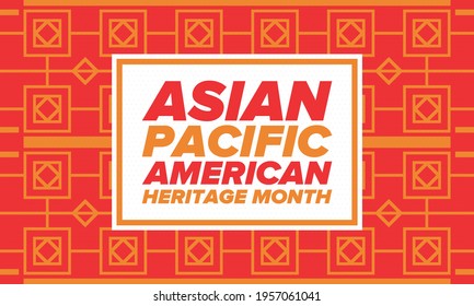 Asian Pacific American Heritage Month. Celebrated in May. It celebrates the culture, traditions and history of Asian Americans and Pacific Islanders in the United States. Poster, card, banner. Vector