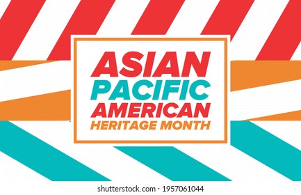 Asian Pacific American Heritage Month. Celebrated in May. It celebrates the culture, traditions and history of Asian Americans and Pacific Islanders in the United States. Poster, card, banner. Vector