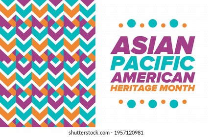 Asian Pacific American Heritage Month. Celebrated in May. It celebrates the culture, traditions and history of Asian Americans and Pacific Islanders in the United States. Poster, card, banner. Vector