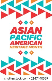 Asian Pacific American Heritage Month. Celebrated in May. It celebrates the culture, traditions and history of Asian Americans and Pacific Islanders in the United States. Poster, card, banner. Vector
