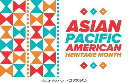 Asian Pacific American Heritage Month. Celebrated in May. It celebrates the culture, traditions and history of Asian Americans and Pacific Islanders in the United States. Poster, card, banner. Vector