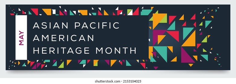 Asian Pacific American Heritage Month, held on May.