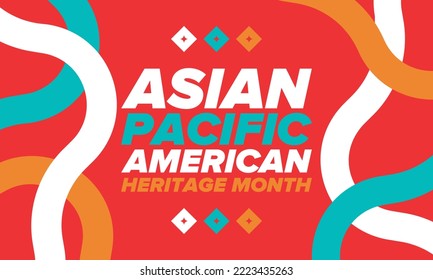 Asian Pacific American Heritage Month. Celebrated in May. It celebrates the culture, traditions and history of Asian Americans and Pacific Islanders in the United States. Poster, card, banner. Vector