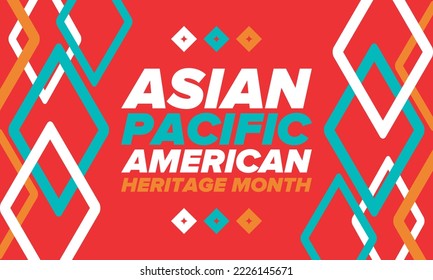 Asian Pacific American Heritage Month. Celebrated in May. It celebrates the culture, traditions and history of Asian Americans and Pacific Islanders in the United States. Poster, card, banner. Vector