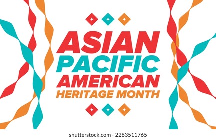 Asian Pacific American Heritage Month. Celebrated in May. It celebrates the culture, traditions and history of Asian Americans and Pacific Islanders in the United States. Poster, card, banner. Vector