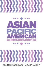 Asian Pacific American Heritage Month in May. Сelebrates the culture, traditions and history of Asian Americans and Pacific Islanders in United States. Vector poster. Illustration with east pattern