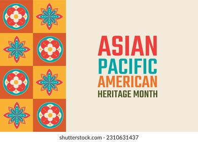 Asian Pacific American Heritage Month. Celebrated in May. It celebrates the culture, traditions, and history of Asian Americans and Pacific Islanders in the United States. Poster, card, banner.