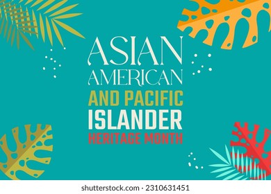 Asian Pacific American Heritage Month. Celebrated in May. It celebrates the culture, traditions, and history of Asian Americans and Pacific Islanders in the United States. Poster, card, banner.