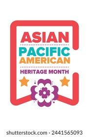 Asian Pacific American Heritage Month. Celebrated in May. It celebrates the culture, traditions and history of Asian Americans and Pacific Islanders in the United States. Poster, card, banner. Vector