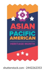 Asian Pacific American Heritage Month. Celebrated in May. It celebrates the culture, traditions and history of Asian Americans and Pacific Islanders in the United States. Poster, card, banner. Vector