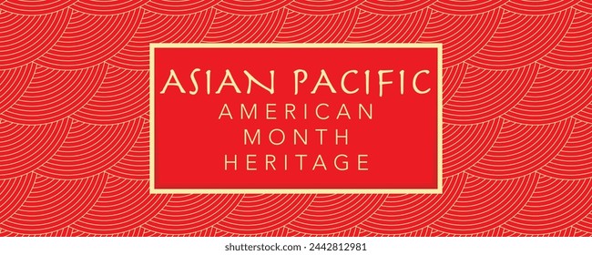 Asian Pacific American Heritage Month. Celebrated in May. It celebrates the culture, traditions and history of Asian Americans and Pacific Islanders in the United States. Poster, card, banner. Vector