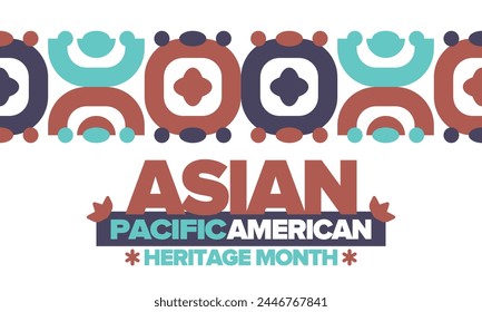 Asian Pacific American Heritage Month in May. Сelebrates the culture, traditions and history of Asian Americans and Pacific Islanders in United States. Vector poster. Illustration with east pattern