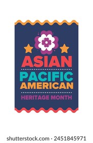 Asian Pacific American Heritage Month. Celebrated in May. It celebrates the culture, traditions and history of Asian Americans and Pacific Islanders in the United States. Poster, card, banner. Vector