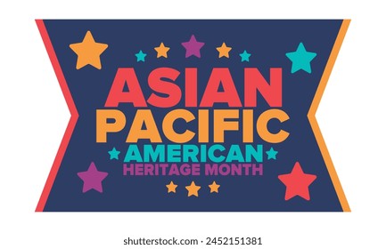 Asian Pacific American Heritage Month. Celebrated in May. It celebrates the culture, traditions and history of Asian Americans and Pacific Islanders in the United States. Poster, card, banner. Vector