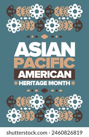 Asian Pacific American Heritage Month in May. Сelebrates the culture, traditions and history of Asian Americans and Pacific Islanders in United States. Vector poster. Illustration with east pattern