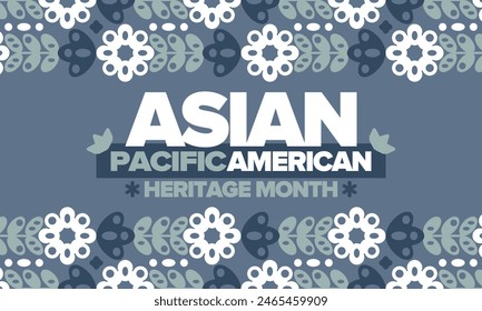 Asian Pacific American Heritage Month in May. Сelebrates the culture, traditions and history of Asian Americans and Pacific Islanders in United States. Vector poster. Illustration with east pattern