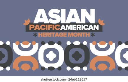 Asian Pacific American Heritage Month in May. Сelebrates the culture, traditions and history of Asian Americans and Pacific Islanders in United States. Vector poster. Illustration with east pattern