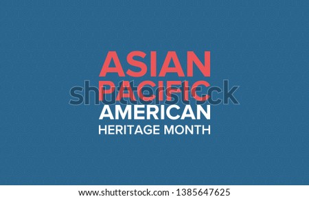 Asian Pacific American Heritage Month. Celebrated in May. It celebrates the culture, traditions, and history of Asian Americans and Pacific Islanders in the United States. Poster, card, banner. Vector