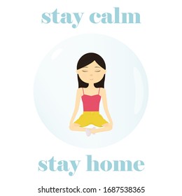 Asian Smiling Girl Sits in Lotus Pose in Safe Bubble. Stay Home Slogan. Concept of Calmness, Safety and Mindfulness. Precaution Poster. Vector Illustration. 